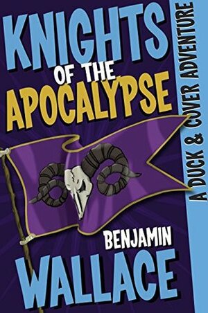 Knights of the Apocalypse by Benjamin Wallace