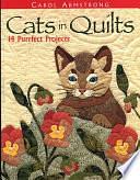 Cats in Quilts: 14 Purrfect Projects by Carol Armstrong