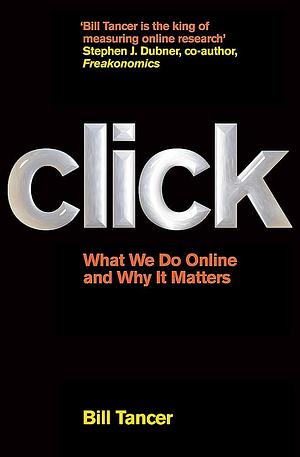 Click: What We Do Online and Why it Matters by Bill Tancer, Bill Tancer