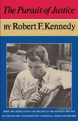 The Pursuit of Justice Robert F. Kennedy by Robert F. Kennedy