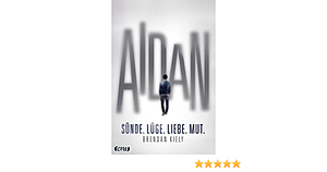 Aidan - Sünde. Lüge. Liebe. Mut. by Brendan Kiely
