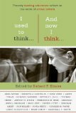 I Used To Think…And Now I Think…: Twenty Leading Educatiors Reflect on the Work of School Reform by Richard F. Elmore