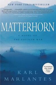 Matterhorn: A Novel of the Vietnam War by Karl Marlantes