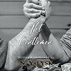 Not Gentlemen by N.Y. Lysk