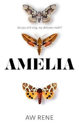 Amelia: Dark Emotionally Charged Family Horror by A.W. Rene, A.W. Rene