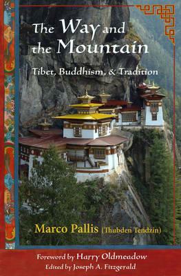 The Way and the Mountain: Tibet, Buddhism, and Tradition by Marco Pallis