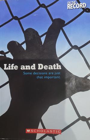 Life and Death: Some Decisions Are Just That Important by Candace Jay