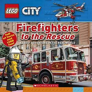 Firefighters to the Rescue (LEGO City Nonfiction) by Penelope Arlon