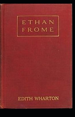 Ethan Frome Illustrated by Edith Wharton