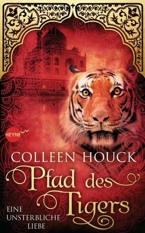 Pfad des Tigers by Colleen Houck, Beate Brammertz