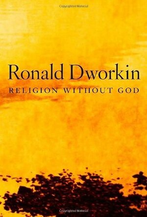 Religion Without God by Ronald Dworkin