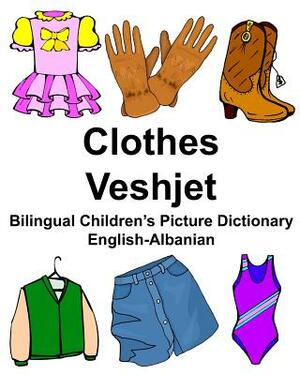 English-Albanian Clothes/Veshjet Bilingual Children's Picture Dictionary by Richard Carlson Jr