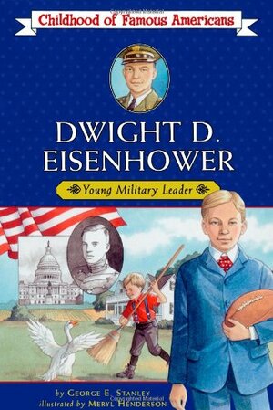 Dwight D. Eisenhower: Young Military Leader by George E. Stanley