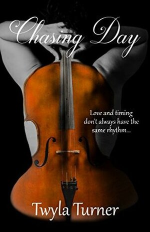 Chasing Day by Twyla Turner