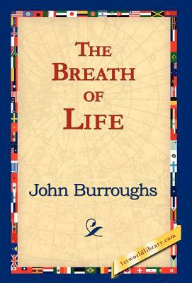 The Breath of Life by John Burroughs