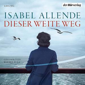 Dieser weite Weg by Isabel Allende