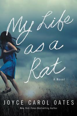My Life as a Rat by Joyce Carol Oates