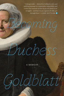 Becoming Duchess Goldblatt by Duchess Goldblatt