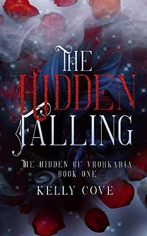 The Hidden Falling by Kelly Cove