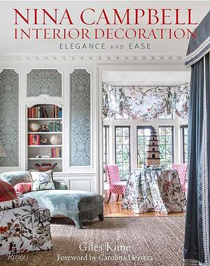 Nina Campbell Interior Decoration: Elegance and Ease by Giles Kime