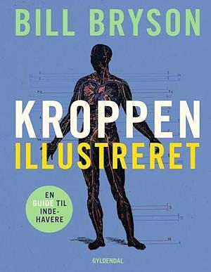 Kroppen illustreret: en guide til indehavere by Bill Bryson