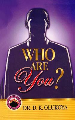 Who are You? by D. K. Olukoya