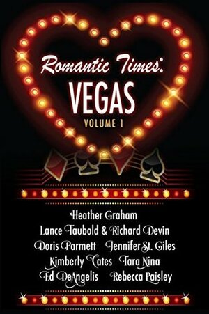 Romantic Times: Vegas: Book 1 by Lance Taubold, Jennifer St. Giles, Kimberly Cates, Rebecca Paisley, Doris Parmett, Ed DeAngelis, Heather Graham, Richard Devin, Tara Nina