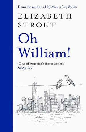 Oh William! by Elizabeth Strout, Elizabeth Strout