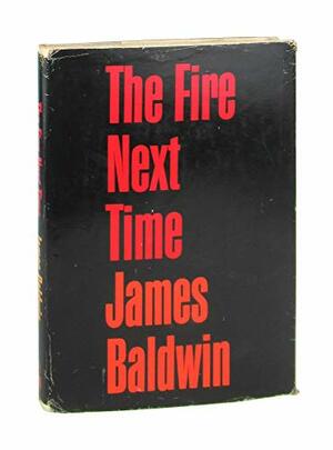 The Fire Next Time by James Baldwin