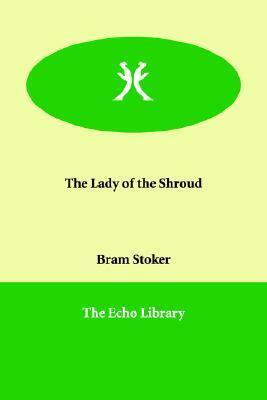 The Lady of the Shroud by Bram Stoker