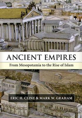Ancient Empires by Eric H. Cline, Mark W. Graham