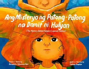 Ang Misteryo ng Patong-Patong na Damit ni Hulyan / The Mystery Behind Hulyan's Layered Clothes by Bernadette Villanueva Neri