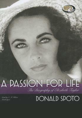 A Passion for Life: The Biography of Elizabeth Taylor by Donald Spoto