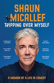 Tripping Over Myself: A Memoir of a Life in Comedy by Shaun Micallef