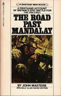 The Road Past Mandalay: A Personal Narrative by John Masters
