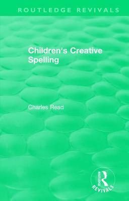 Children's Creative Spelling by Charles Read