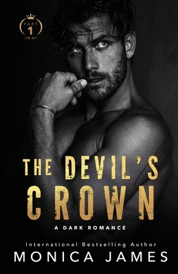 The Devil's Crown-Part One by Monica James