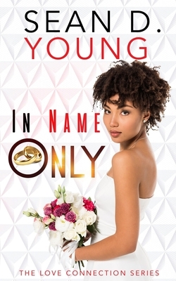 In Name Only by Sean D. Young