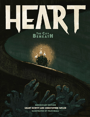 Heart: The City Beneath Quickstart Edition by Grant Howitt