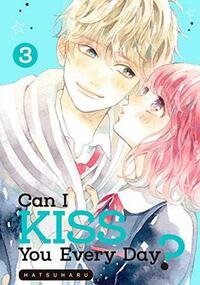Can I Kiss You Every Day?, Volume 3 by Hatsuharu