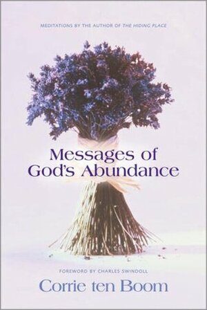 Messages of God's Abundance: Meditations by the Author of the Hiding Place by Corrie ten Boom