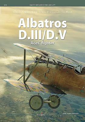 Albatros D.III/D.V: Aces' Fighter by Wojciech Fajga, Tomasz J. Kowalski, Vitor Costa