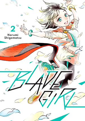Blade Girl, Vol. 2 by Narumi Shigematsu