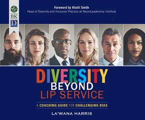Diversity Beyond Lip Service: A Coaching Guide for Challenging Bias by La'wana Harris