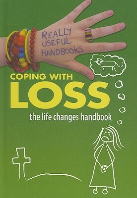 Coping with Loss: The Life Changes Handbook by Anita Naik