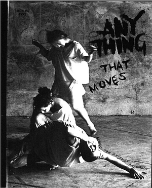 Anything That Moves: Beyond the Myths of Bisexuality (1992) by Kory Martin-Damon, Mary McGinnis, Naomi Tucker, Beth Myhr, Autumn Courtney, Auntie Margo, John Fox, Uncle Bruce, Elizabeth Reba Wise, Fish, Carolyn Gregory, Kari Ann Owen, Teresa Ann Pearcey, Cameron Ritchie, Deborah M. Anapol, Emerson St. Claire, John Rosin, Batya Weinbaum, Beth Elliott, J.L. Wohls, Sheryl L. Nelms, Susanna Trnka, Indigo, Lani Kaahumanu, Dajenya, Claudia Smelser, Loraine Hutchins, Mickey Z., Carol A. Queen