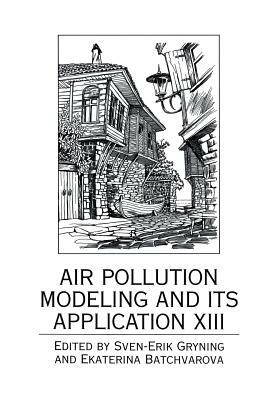 Air Pollution Modeling and Its Application XIII by 