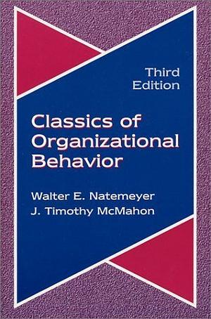 Classics of Organizational Behavior by Walter E. Natemeyer