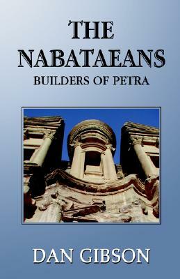 The Nabataeans by Dan Gibson