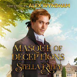 Masque of Deceptions by Stella Riley, Stella Riley